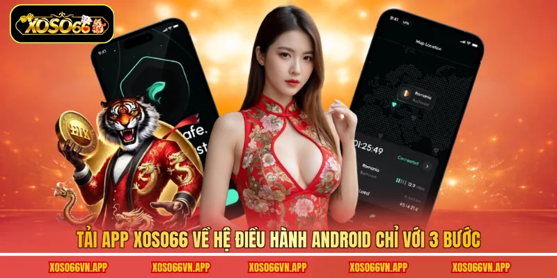Tải app Xoso66 về hệ điều hành Android chỉ với 3 bước