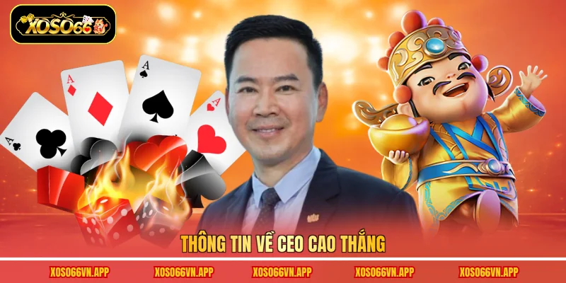 Thông tin về CEO Cao Thắng