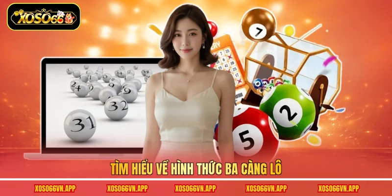 Tìm hiểu về hình thức ba càng lô