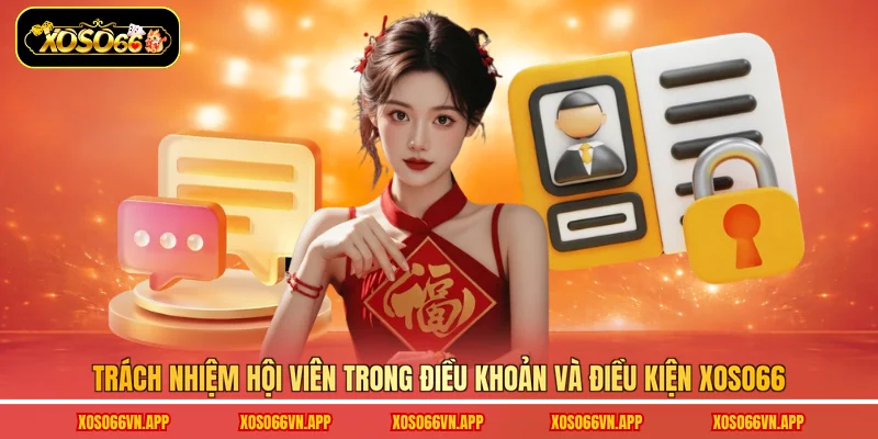 Trách nhiệm hội viên trong điều khoản và điều kiện Xoso66